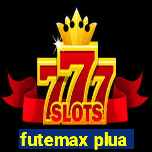 futemax plua